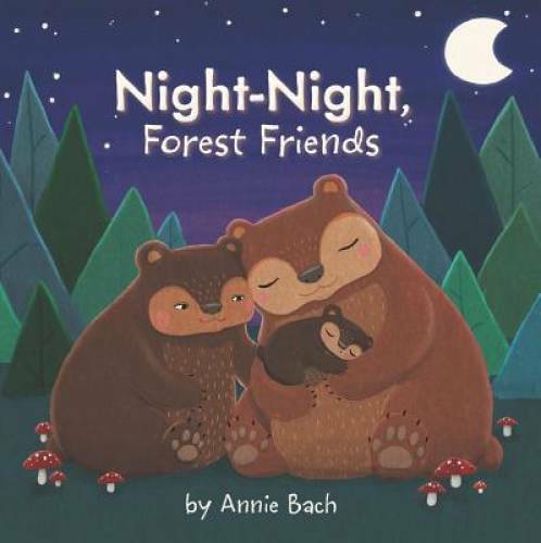 Night-Night, Forest Friends - Board book By Bach, Annie - GOOD