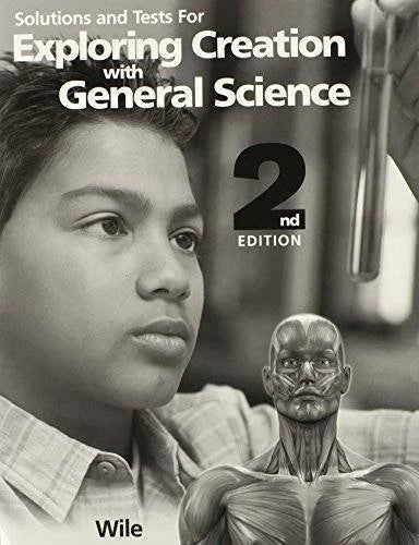 Solutions and Tests for Exploring Creation with General Science, 2nd - GOOD