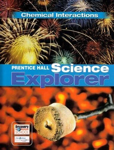 SCIENCE EXPLORER CHEMICAL INTERACTIONS STUDENT EDITION 2007C - Hardcover - GOOD