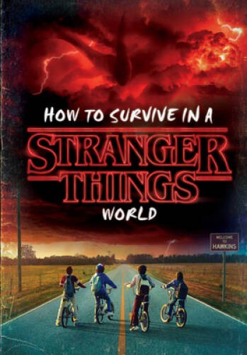 How to Survive in a Stranger Things World (Stranger Things) - Hardcover - GOOD