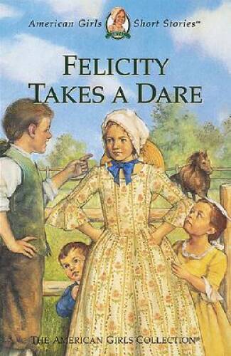 Felicity Takes a Dare (American Girls Short Stories) - Hardcover - VERY GOOD
