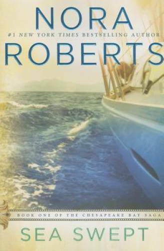Sea Swept (Chesapeake Bay Saga, Book 1) - Paperback By Nora Roberts - VERY GOOD