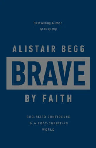 Brave by Faith - Hardcover By Alistair Begg - GOOD - image 2