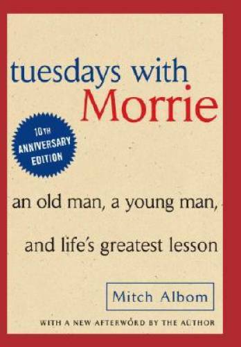Tuesdays with Morrie: An Old Man, A Young Man and Life's Greatest Lesson - GOOD