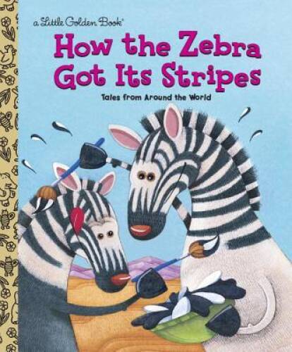 How the Zebra Got Its Stripes (Little Golden Book) - Hardcover - VERY GOOD