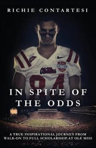 In Spite of the Odds: A True Inspirational Journey from Walk-on to Full S - GOOD
