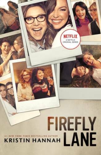 Firefly Lane: A Novel - Paperback By Hannah, Kristin - GOOD