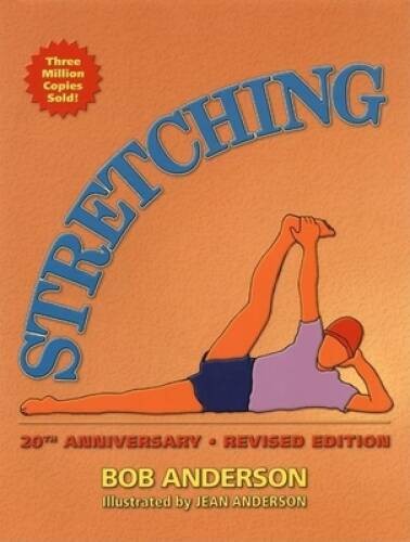 Stretching, 20th Anniversary Revised Edition - Paperback By Anderson, Bob - GOOD