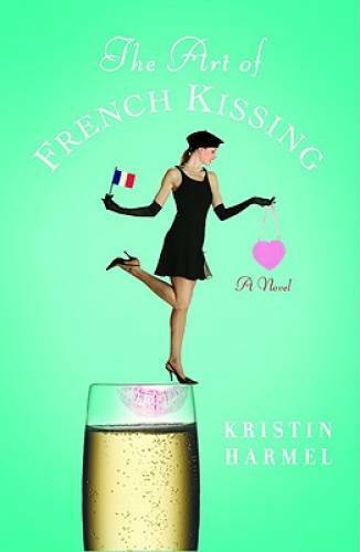 The Art of French Kissing - Paperback By Harmel, Kristin - GOOD