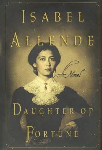 Daughter of Fortune: A Novel - Hardcover By Isabel Allende - GOOD