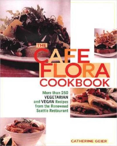 Cafe Flora Cookbook - Hardcover By Geier, Catherine - VERY GOOD - image 2