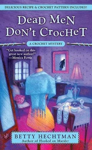 Dead Men Don't Crochet (A Crochet Mystery) - Mass Market Paperback - GOOD - image 2