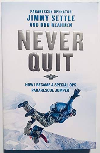Never Quit: How I Became A Special Ops Pararescue Jumper - Paperback - VERY GOOD