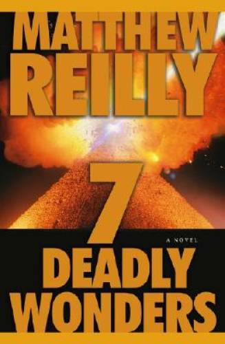 Seven Deadly Wonders: A Novel - Hardcover By Reilly, Matthew - GOOD