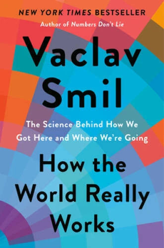 How the World Really Works: The Science Behind How We Got Here and Where  - GOOD - image 2