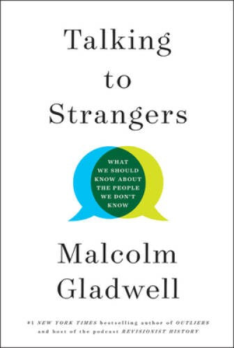 Talking to Strangers: What We Should Know about the People We Don't Know - GOOD