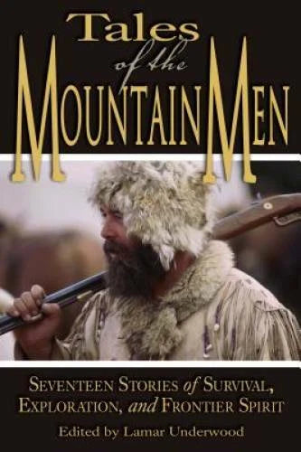 Tales of the Mountain Men: Seventeen Stories of Survival, Exploration, an - GOOD - image 2