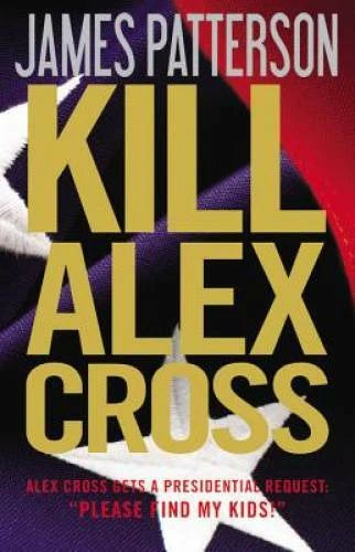 Kill Alex Cross - Hardcover By Patterson, James - GOOD - image 2