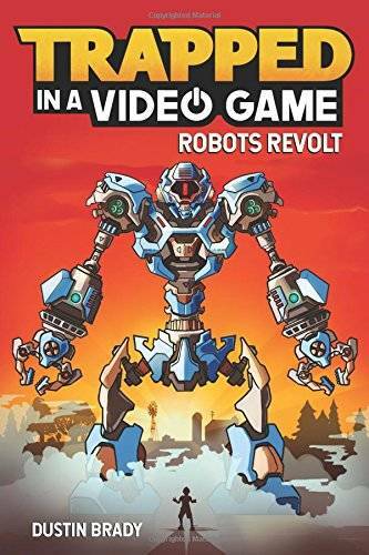 Trapped in a Video Game (Book 3): Robots Revolt - Paperback - GOOD