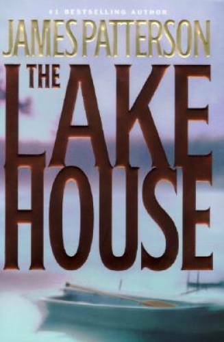 The Lake House - Hardcover By Patterson, James - GOOD