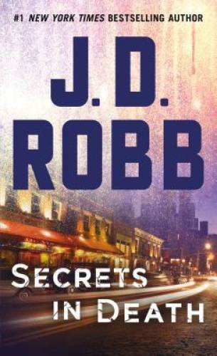Secrets in Death: An Eve Dallas Novel (In Death, Book 45) By Robb, J. D. - GOOD