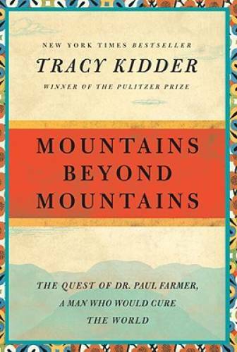 Mountains Beyond Mountains: The Quest of Dr. Paul Farmer, a Man Who  - VERY GOOD