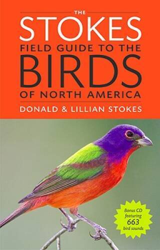 The Stokes Field Guide to the Birds of North America (Stokes Field - GOOD