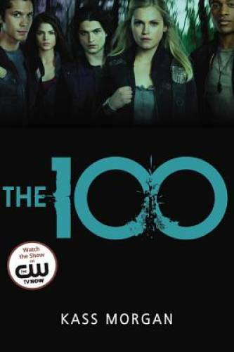 The 100 (The 100 Series) - Paperback By Morgan, Kass - GOOD