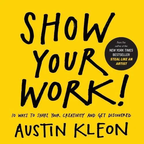 Show Your Work! - Paperback By Kleon, Austin - VERY GOOD - image 2
