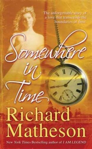 Somewhere In Time - Mass Market Paperback By Matheson, Richard - ACCEPTABLE