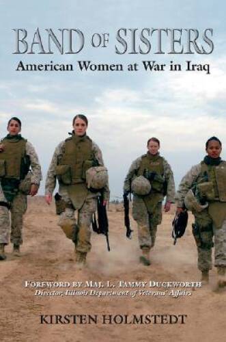 Band of Sisters: American Women at War in Iraq - Hardcover - GOOD