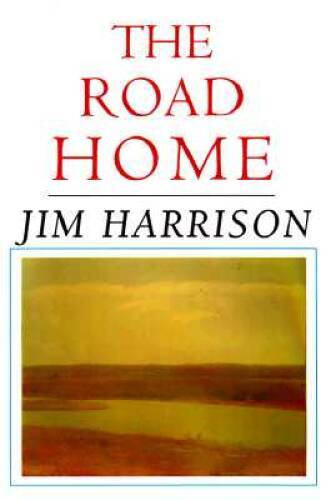 The Road Home - Hardcover By Harrison, Jim - GOOD