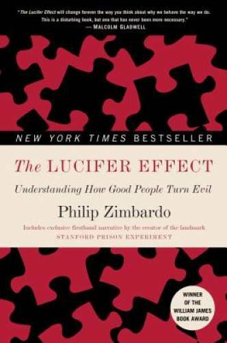 The Lucifer Effect: Understanding How Good People Turn Evil - Paperback - GOOD