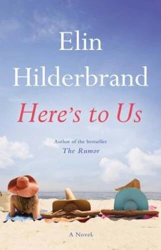 Here's to Us - Hardcover By Hilderbrand, Elin - GOOD - image 2