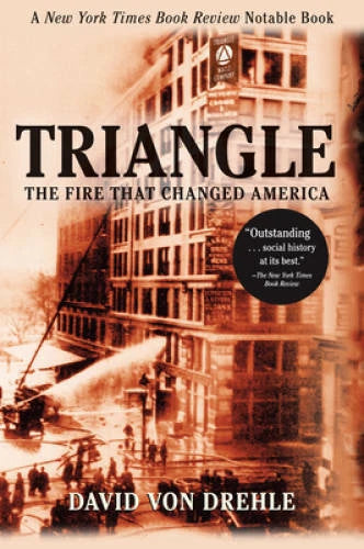 Triangle: The Fire That Changed America - Paperback By Drehle, David von - GOOD - image 2