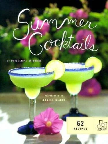 Summer Cocktails: 62 Recipes - Hardcover By Wisner, Penelope - VERY GOOD - image 2