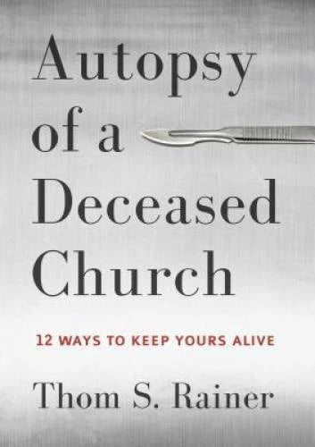 Autopsy of a Deceased Church: 12 Ways to Keep Yours Alive - Hardcover - GOOD - image 2