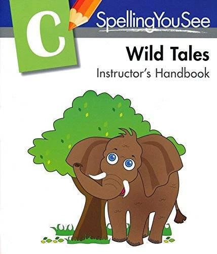 Spelling You See Level C: Wild Tales Instructor's Handbook - Paperback - GOOD