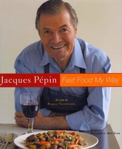 Fast Food My Way - Hardcover By Pépin, Jacques - VERY GOOD