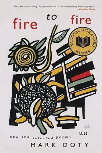 Fire to Fire: New and Selected Poems - Paperback By Doty, Mark - VERY GOOD - image 2