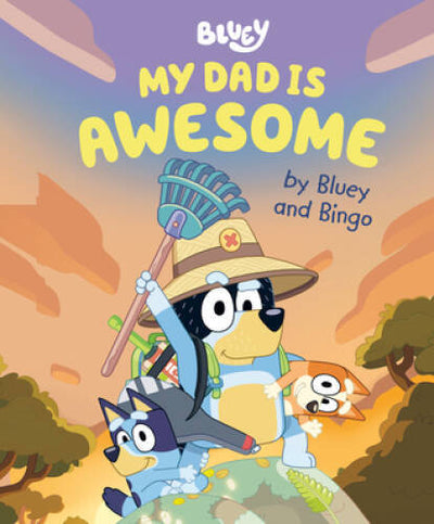 My Dad Is Awesome by Bluey and Bingo - Hardcover - GOOD