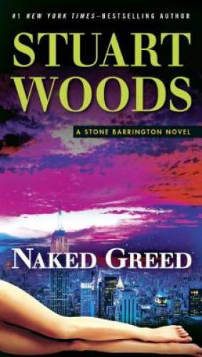 Naked Greed: A Stone Barrington Novel - Paperback By Woods, Stuart - GOOD