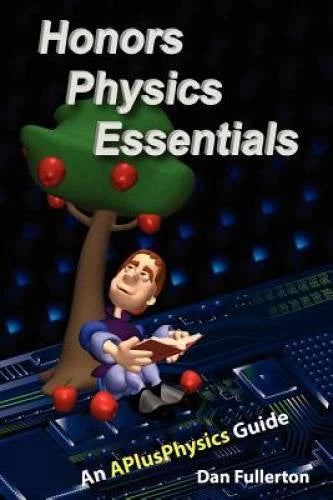 Honors Physics Essentials: An APlusPhysics Guide - Paperback - GOOD