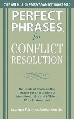 Perfect Phrases for Conflict Resolution: Hundreds of Ready-to-Use Ph - VERY GOOD - image 2