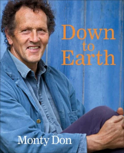 Down to Earth: Gardening Wisdom - Hardcover By Don, Monty - GOOD - image 2