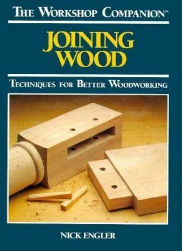 Joining Wood: Techniques for Better Woodworking (The Workshop Companion) - GOOD - image 2