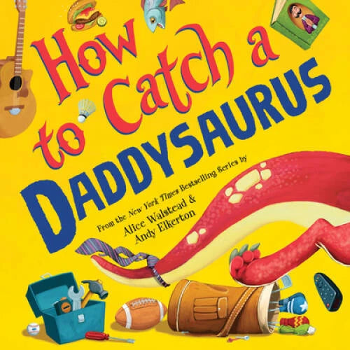 How to Catch a Daddysaurus - Hardcover By Walstead, Alice - VERY GOOD - image 2