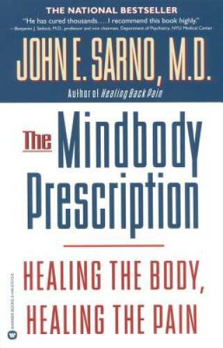 The Mindbody Prescription: Healing the Body, Healing the Pain - VERY GOOD