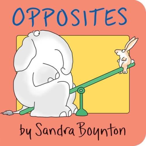 Opposites - Board book By Sandra Boynton - VERY GOOD