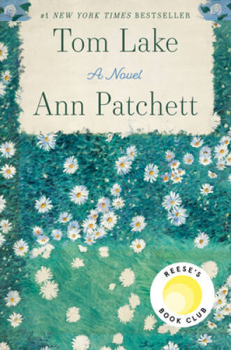 Tom Lake: A Novel - Hardcover By Patchett, Ann - GOOD
